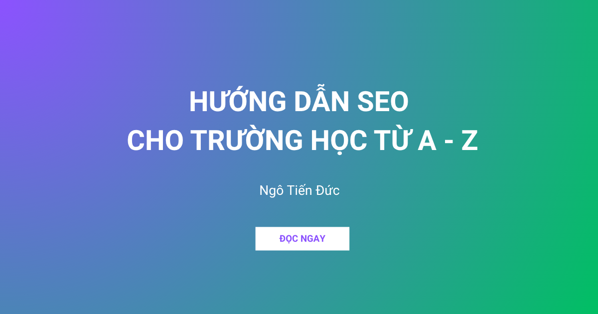 Hướng Dẫn SEO Cho Trường Học Từng Bước A-Z (2026)